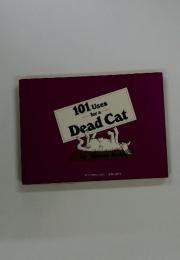 101 Uses for a Dead Cat