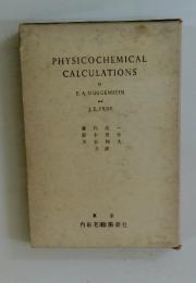 PHYSICO　CHEMICAL　CALCULATIONS