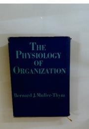 THE PHYSIOLOGY OF ORGANIZATION