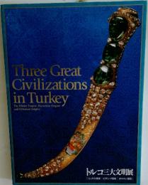 Three Great Civilizations in Turkey