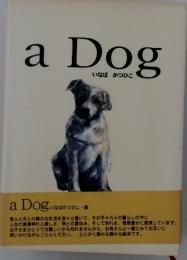 a Dog