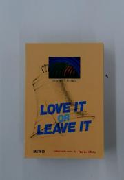 LOVE IT OR LEAVE IT