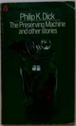 Philip K. Dick The Preserving Machine and other stories