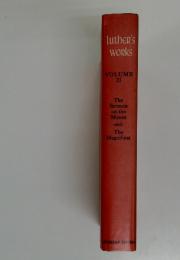 Luther'sWORKS　Volume 21 The Sermon on the Mount and the Magnificat