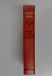 luther's-WORKS　VOLUME 23　Sermons on the Gospel of St. John Chapters 6-8