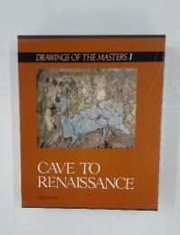 CAVE TO RENAISSANCE　DRAWINGS OF THE MASTERS 1
