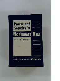 Power and Security in NORTHEAST ASIA