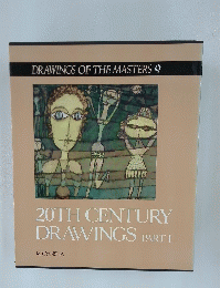 DRAWINGS OF THE MASTERS 9 20TH CENTURY DRAWINGS PART I