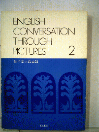 ENGLISH CONVERSATION THROUGH PICTURES　2