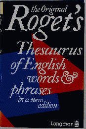 The Original Roget’s Thesaurus of English Words and Phrases