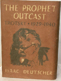 The Prophet Outcast: Trotsky, 1929-1940