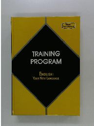 TRAINING PROGRAM　ENGLISH: YOUR NEW LANGUAGE