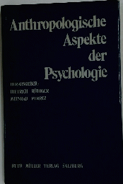 Anthropologische Aspekte der Psychologie
