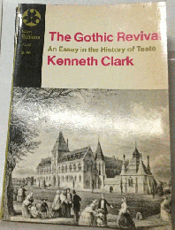Gothic Revival an Essay in the History of Taste