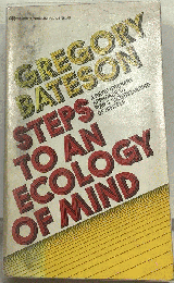 Steps to an Ecology of Mind