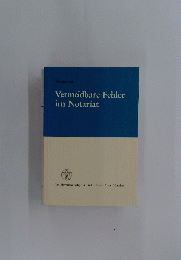Vermeidbare Fehler im Notariat