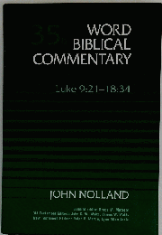 Word Biblical Commentary Vol. 35b, Luke 9:21-18:34