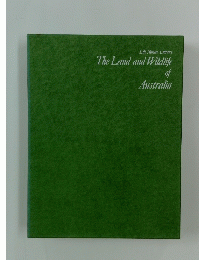 Life Nature Library The Land and Wildlife of Australia