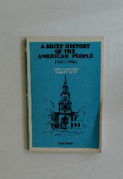 A BRIEF HISTORY OF THE　AMERICAN　PEOPLE　1607-1986
