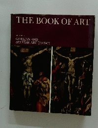 THEBOOKOFART　VOLUME 4 GERMAN AND SPANISH ART TO 1900