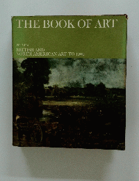 THE　BOOK　OF　ART　BRITISH AND NORTH AMERICAN ART TO 1900