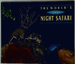 THE WORLD'S first NIGHT SAFARI