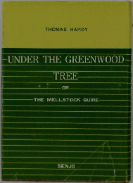 UNDER　THE　GREENWOOD　TREE OR. THE MELLSTOCK QUIRE