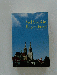 Viel　Spaｂ　in　Regensburg!
