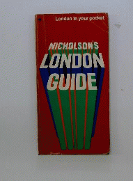 Nicholson’s London Guide: A comprehensive pocket guide to London’s sights, pleasures, and services