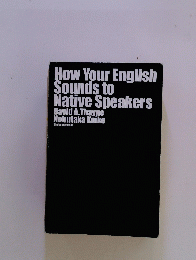 How Your English Sounds to Native Speakers