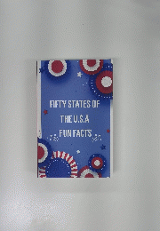 FIFTY STATES OF THE U.S.A FUN FACTS
