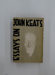 JOHN KEATS ESSAYS ON