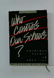 Who Controls Our Schools? American Values in Conflict
