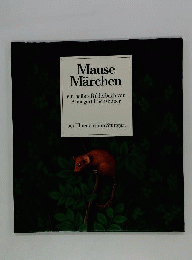 Mause Maerchen. Ein halbes Bilderbuch
