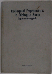Colloquial Expressions in Dialogue Form Japanese-English