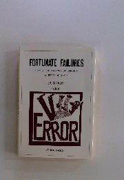 FORTUNATE FAILURES AN AUTOBIOGRAPHY OF ERROR