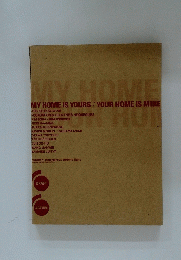 MY HOME IS YOURS/YOUR HOME IS MINE