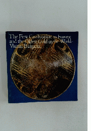 The First Civilization in Europe and the Oldest Gold in the World Varna, Bulgaria.