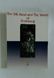 The Silk Road and The World of Xuanzang