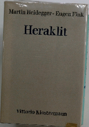 MartinHeidegger-EugenFink　Heraklit