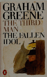 The Third Man and The Fallen Idol by Graham Greene