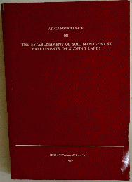 THE ESTABLISHMENT OF SOIL MANAGEMENT EXPERIMENTS ON SLOPING LANDS　　IBSRAM Technical Notes No. 3