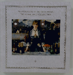 MASTERPIECES OF IMPRESSIONISM　 THE COURTAULD COLLECTION