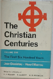The Christian Centuries　VOLUME ONE