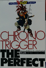 CHRONO TRIGGER THE PERFECT