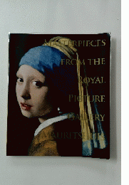 MASTERPIECES FROM THE ROYAL PICTURE GALLERY MAURITSHUIS