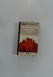 O. HENRY'S AMERICAN SCENES