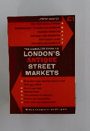 THE COMPLETE GUIDE TO LONDON'S ANTIQUE STREET MARKETS