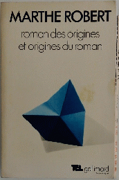 MARTHE ROBERT roman des origines et origines du roman