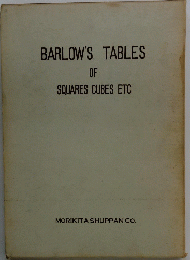 BARLOW'S TABLES OF SQUARES CUBES ETC